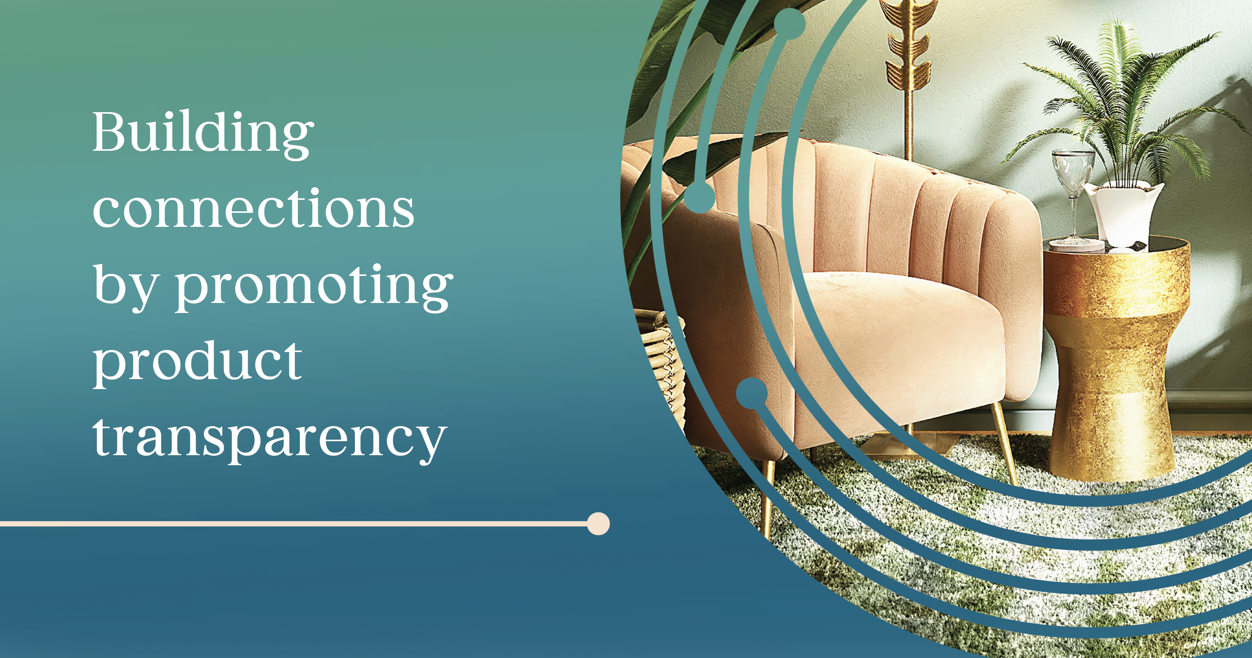 "Building connections by promoting product transparency"