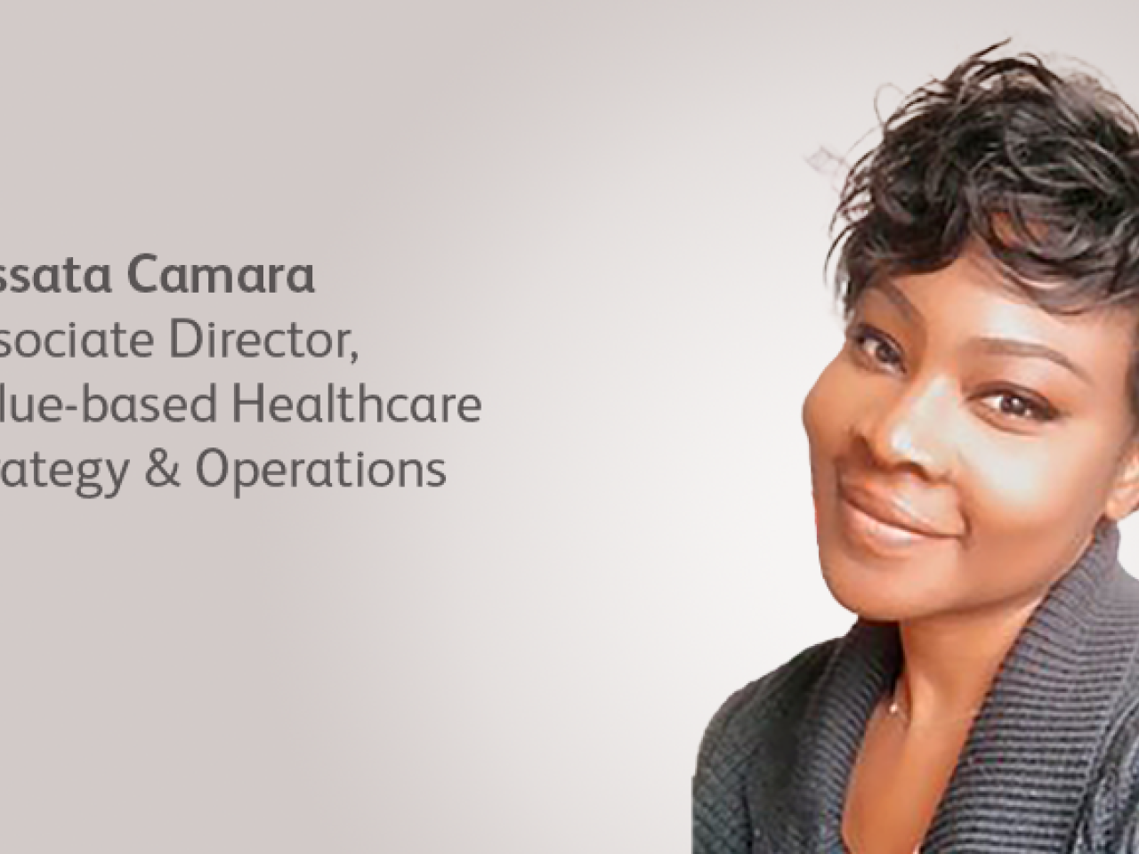 Aissata Camara Associate Director, Value-based Healthcare Strategy & Operations