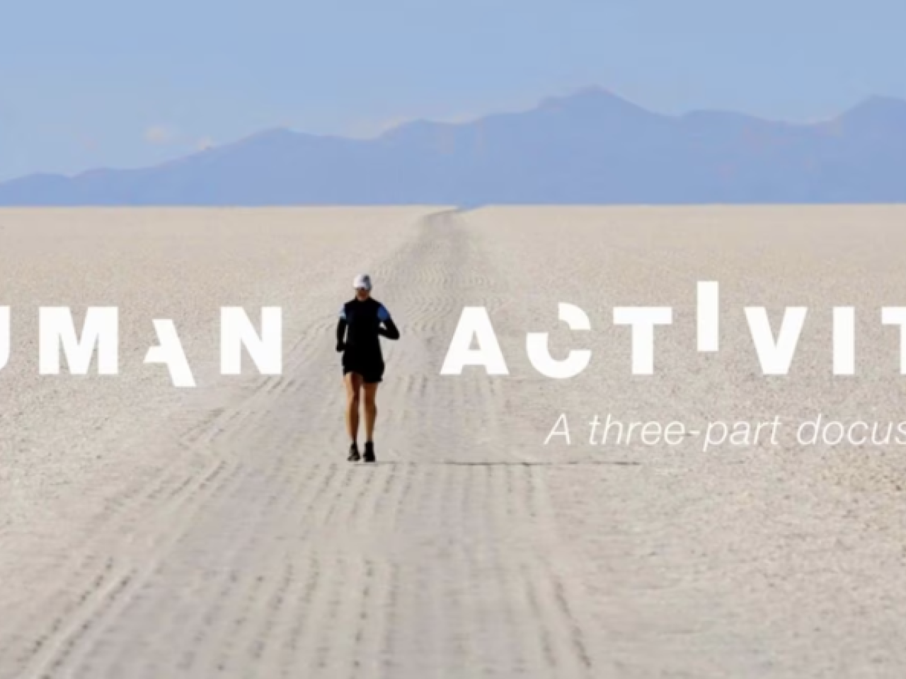 "Human Activity  - A three part docuseries"