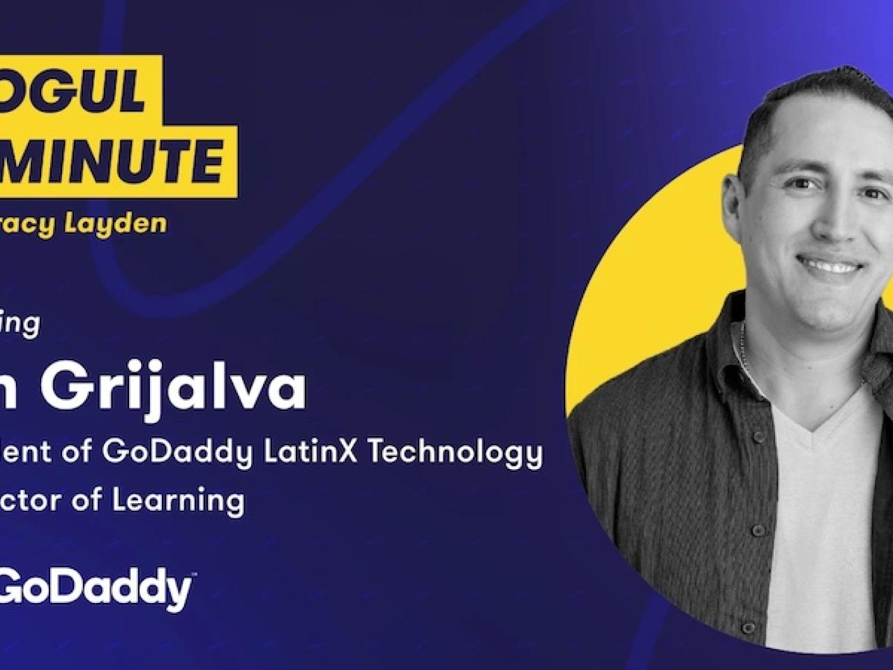 Mogul Minute Podcast featuring Tim Grijalva of GoDaddy.