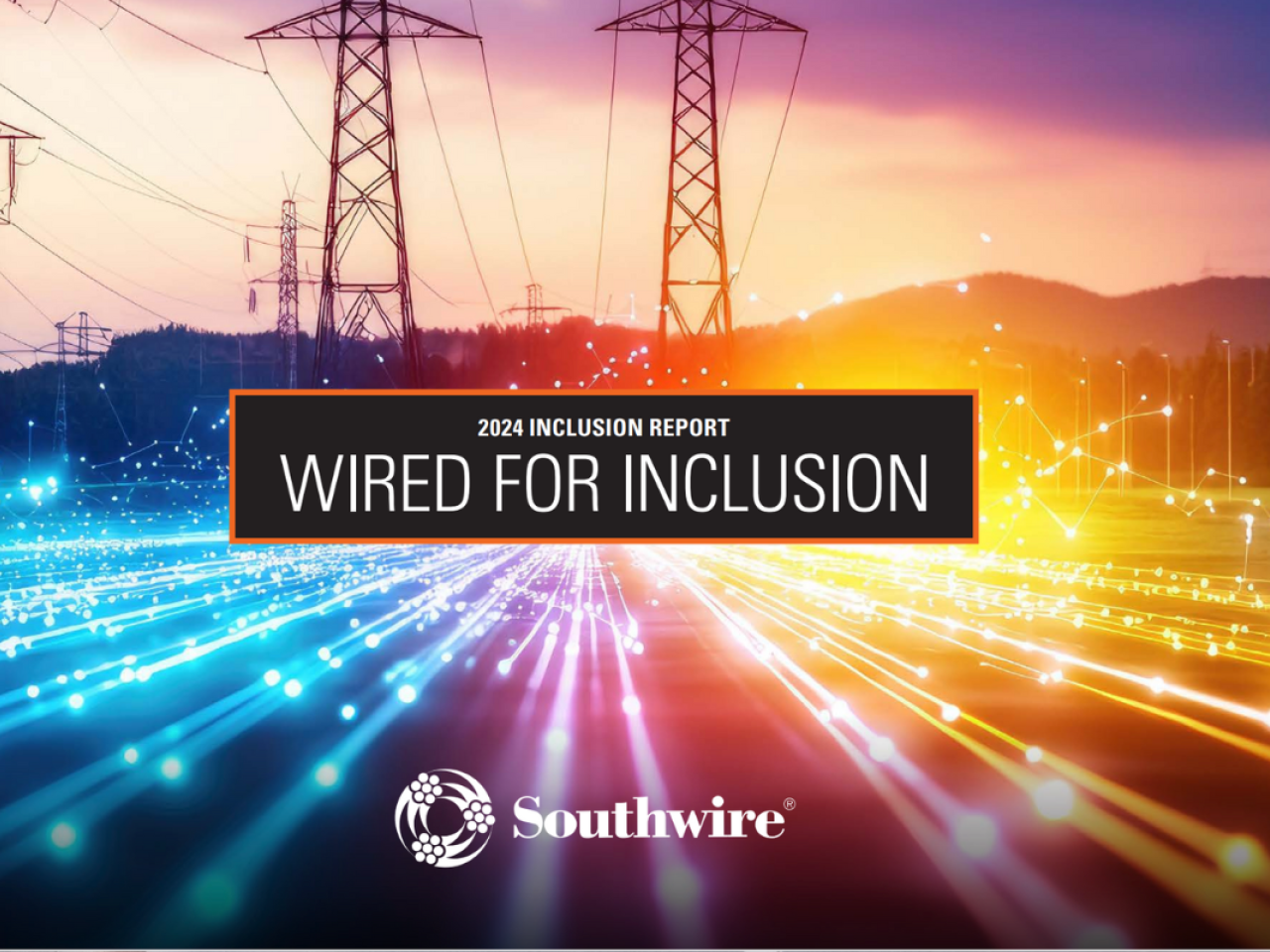 Southwire 2024 Inclusion Report Cover: Wired for Inclusion