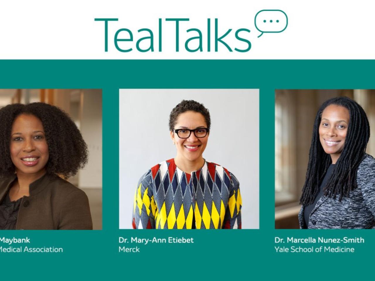 Dr. Aletha Maybank, American Medical Association, Dr. Mary-Ann Etiebet, Merk, and Dr. Marcella Nunez-Smith, Yale School of Medicine