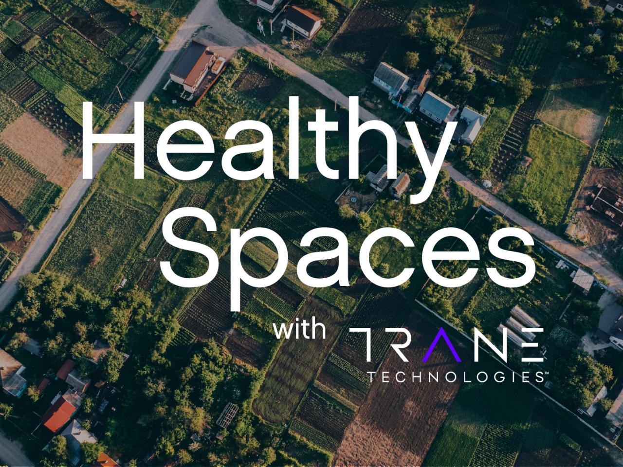 Trane Technologies Launches Season 6 of the Healthy Spaces Podcast, Spotlighting Sustainable Innovation in Action