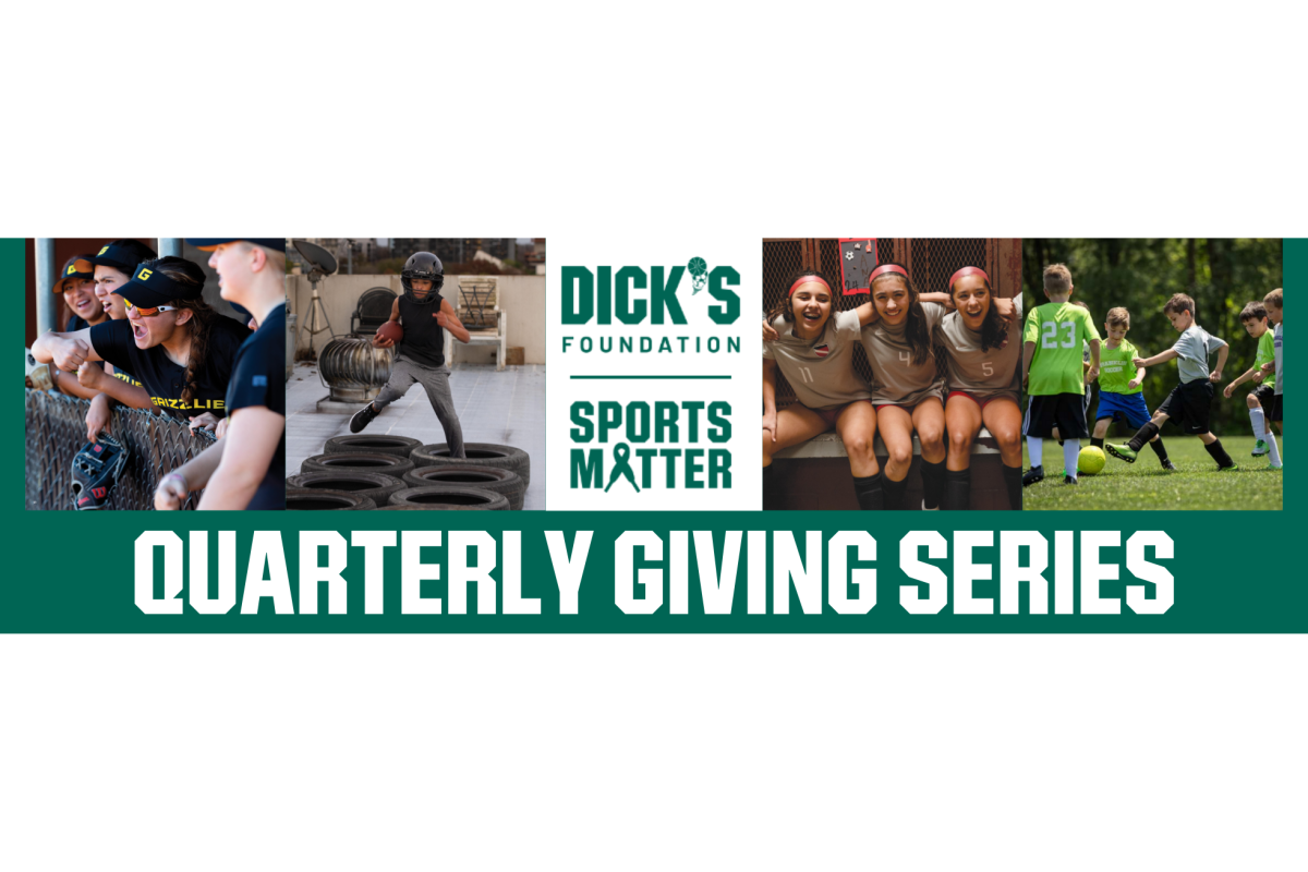 DICK'S Foundation Quarterly Giving Series.