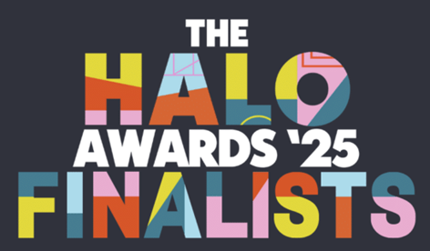 Black background with colorful text that says "THE HALO AWARDS '25 FINALISTS"