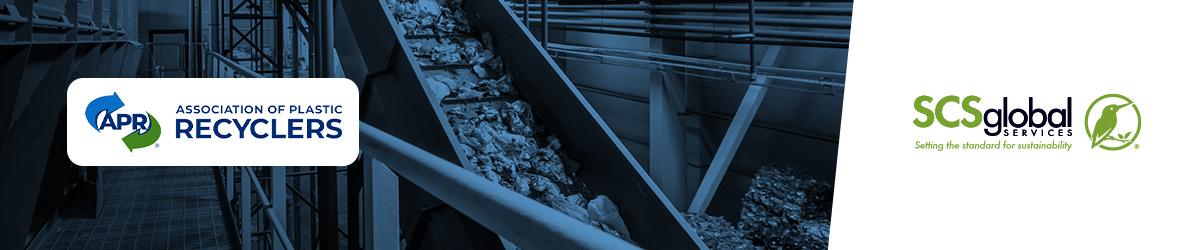Joint program provides streamlined Recycled Content and APR certification for plastic chips, pellets, flakes and resins