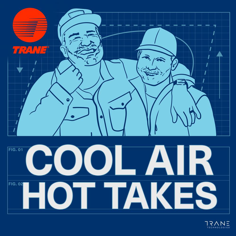 Trane Launches "Cool Air, Hot Takes" Podcast  for HVAC Professionals