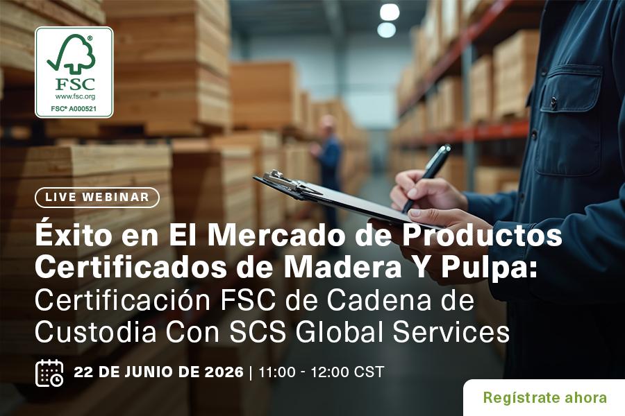 Seminario web gratuito: Éxito en el mercado de productos certificados de madera y pulpa