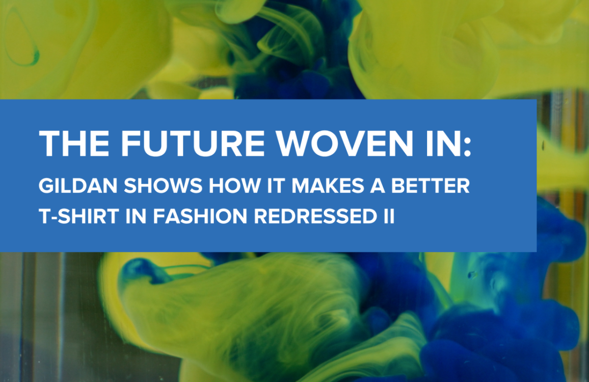 "The Future Woven In: Gildan Shows How it Makes a Better T-shirt in Fashion Redressed II" printed on an image of blue and yellow dye mixing in water 