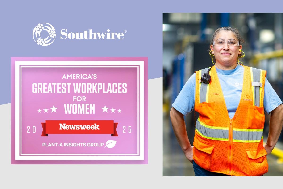 Employee in safety gear standing next to text that reads: "Southwire®  AMERICA'S GREATEST WORKPLACES FOR WOMEN. Newsweek 2025 PLANT-A INSIGHTS GROUP"