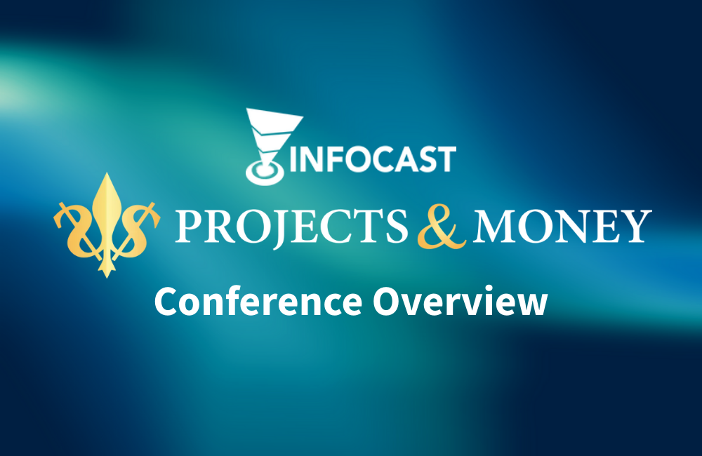 Infocast Projects & Money Conference Overview