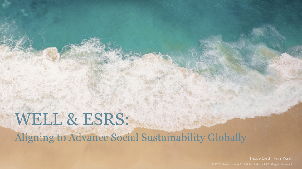 WELL & ESRS: Aligning to advance social sustainability globally