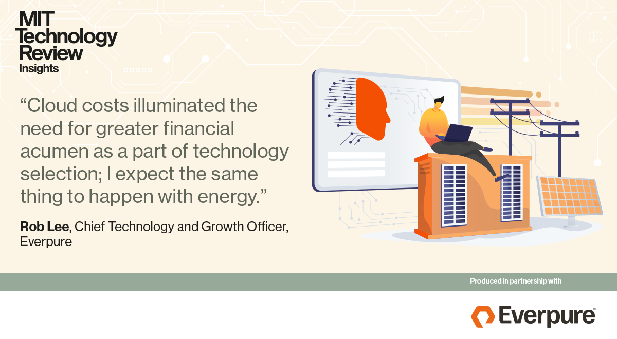 ""Cloud costs illuminated the need for greater financial acumen as a part of technology selection; I expect the same thing to happen with energy." Rob Lee, Chief Technology and Growth Officer, Everpure"