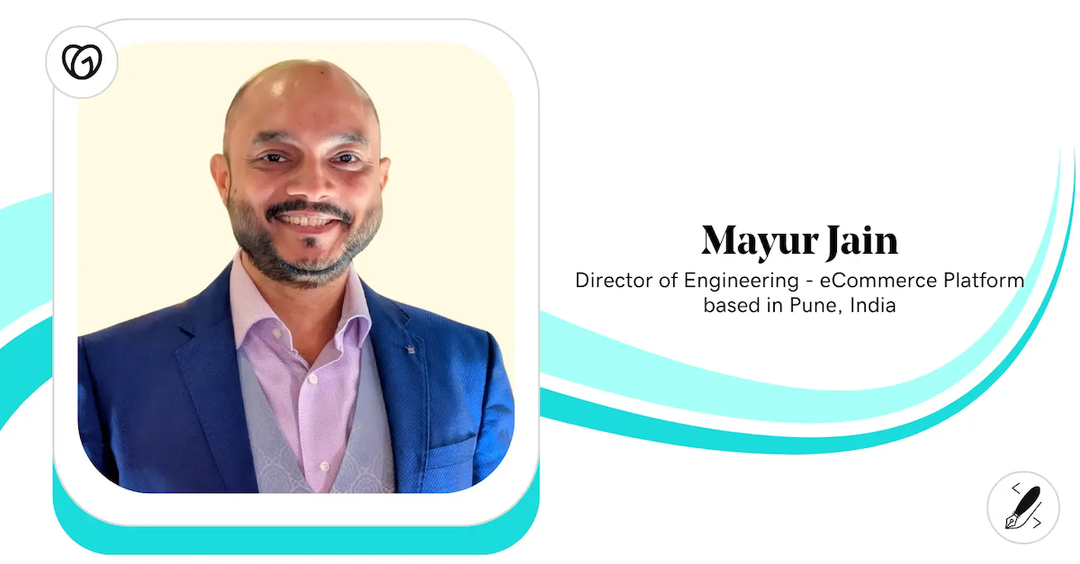Mayur Jain, Director of Engineering - eCommerce Platform, GoDaddy.