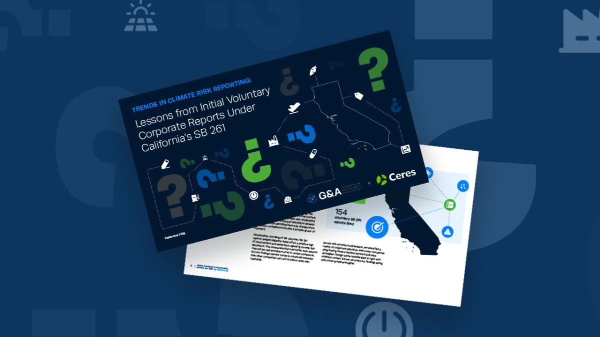 G&A and Ceres Joint Research Paper: Lessons from Initial Voluntary Corporate Reports Under California’s SB 261