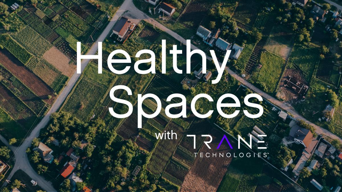 Trane Technologies Launches Season 6 of the Healthy Spaces Podcast, Spotlighting Sustainable Innovation in Action