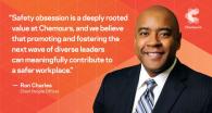 "Safety obsession is a deeply rooted value at Chemours, and we believe that promoting and fostering the next wave of diverse leaders can meaningfully contribute to a safer workplace." - Ron Charles Chief People Officer