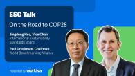ESG Talk: On the Road to COP28. Jingdong Hua, Vice Chair International Sustainability Standards Board Paul Druckman, Chairman World Benchmarking Alliance