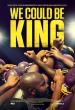 Film poster for “We Could Be King.”