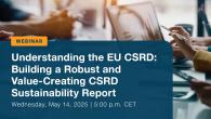 Complimentary Webinar: Understanding the EU CSRD: Building a Robust and Value-Creating CSRD Sustainability Report