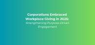 Text over blue and green background reads: corporations embraced workplace giving in 2025: strengthening purpose-driven engagement