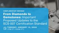 Complimentary Webinar: From Diamonds to Gemstones: Important Proposed Updates to the SCS-007 Certification Standard