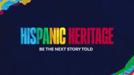 "Hispanic Heritage Be The Next Story Told." in colorful letters.