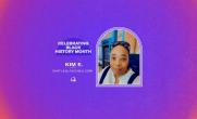 "Celebrating Black History Month" Kim E. and profile.