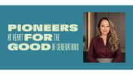 "PIONEERS AT HEART FOR THE GOOD IF GENERATIONS" with picture of Lissette Cruz