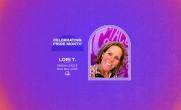 Lori T. "Celebrating Pride Month"