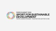 "PARIS SUMMIT 2024 SPORT FOR SUSTAINABLE DEVELOPMENT FASTER, HIGHER, STRONGER - TOGETHER FOR A BETTER FUTURE"