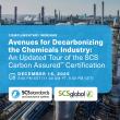 Complimentary Webinar: Avenues for Decarbonizing the Chemicals Industry: An Updated Tour of the SCS Carbon Assured™ Certification