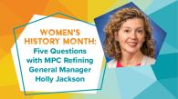 Women's History Month: Five Questions with MPC Refining General Manager Holly Jackson