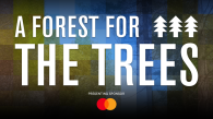 "A Forest For THE TREES" with mastercard logo