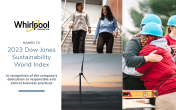 "Whirlpool Named to 2023 Dow Jones Sustainability World Index" next to a collage of images of a wind turbine, people walking down a staircase, and others hugging.