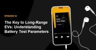 Episode 2 The key to long-range evs: understanding battery test parameters. A cell phone open to a podcast app, earbuds plugged into the port.