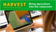"Harvest From Seed to Sucess, Bring agriculture into the classroom" with image of laptop
