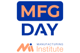 MFG DAY Manufacturing Institute