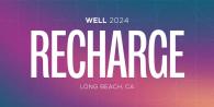 "WELL 2024 RECHARGE" on a colorful gradient background.