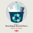 Illustration of a recycling bin with the text "Episode 15 Recycling & Beyond Part 2"