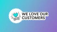 We love our customers.