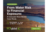 Webinar: From Water Risk to Financial Exposure: A Colorado River Basin Case Study
