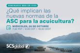 Seminario web gratuito: ¿Qué implican las nuevas normas de la ASC para la acuicultura?​
