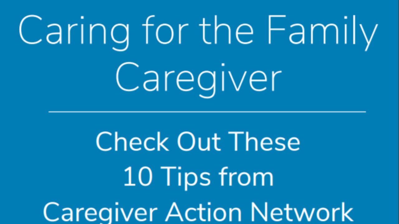 "Caring for the Family Caregiver" "Check out there 10 tips from Caregiver Action Network" Alkermes logo at the bottom.
