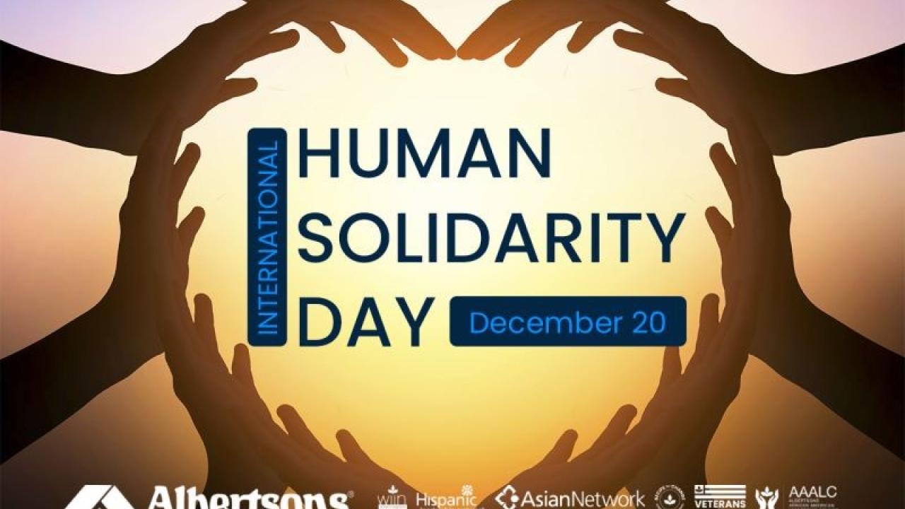 Various hands forming a heart with text that says "INTERNATIONAL HUMAN SOLIDARITY DAY December 20" with Albertsons Cos and banner logos 