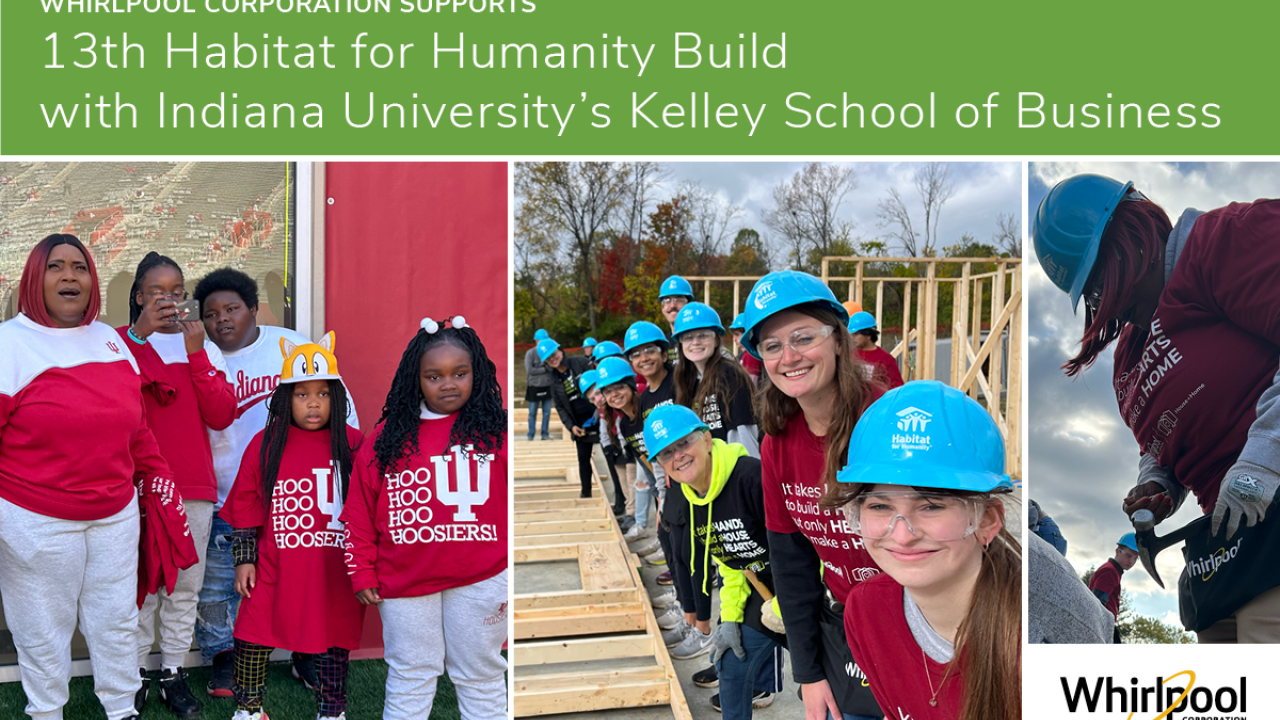WHIRLPOOL CORPORATION SUPPORTS 13th Habitat for Humanity Build with Indiana University's Kelley School of Business