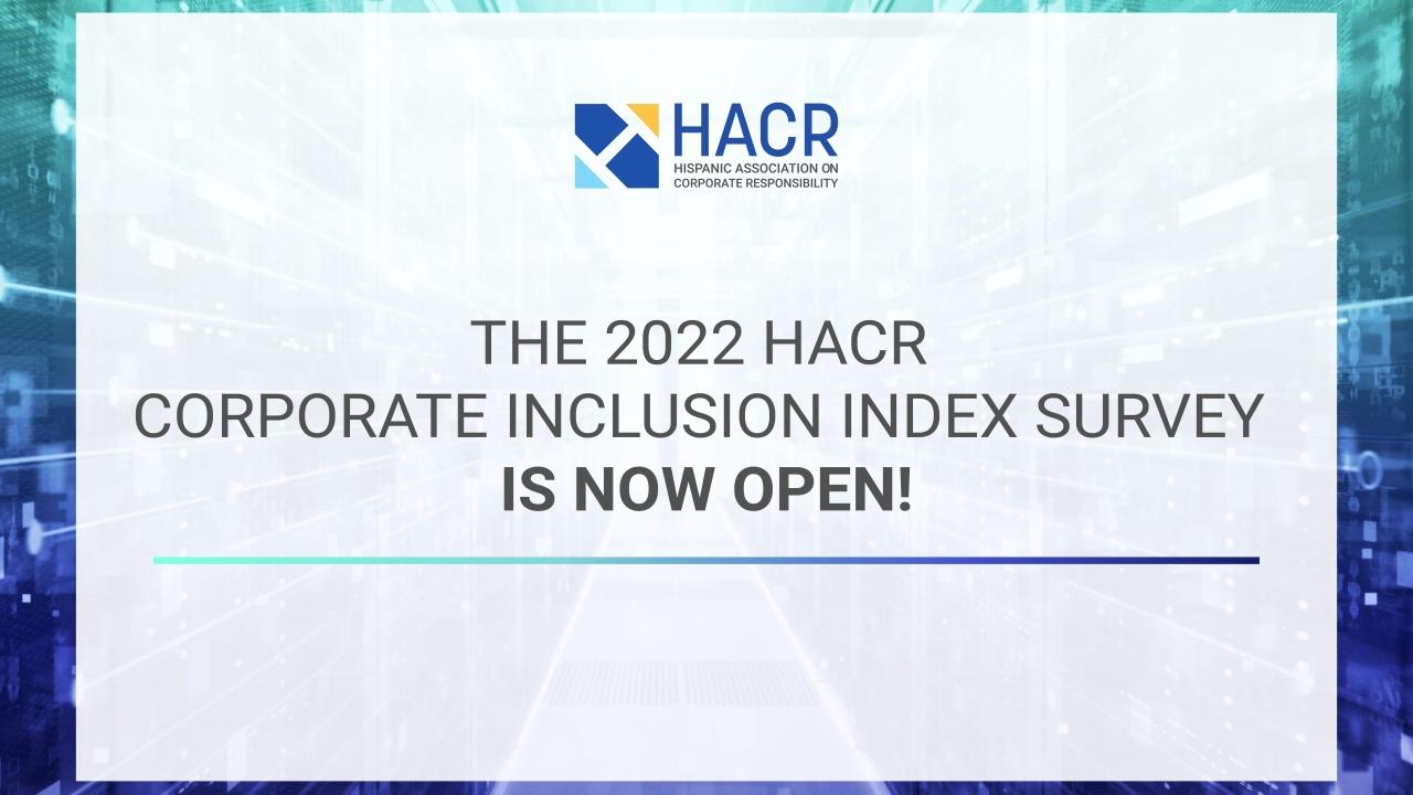 The 2022 HACR Corporate Inclusion Index Survey is Now Open