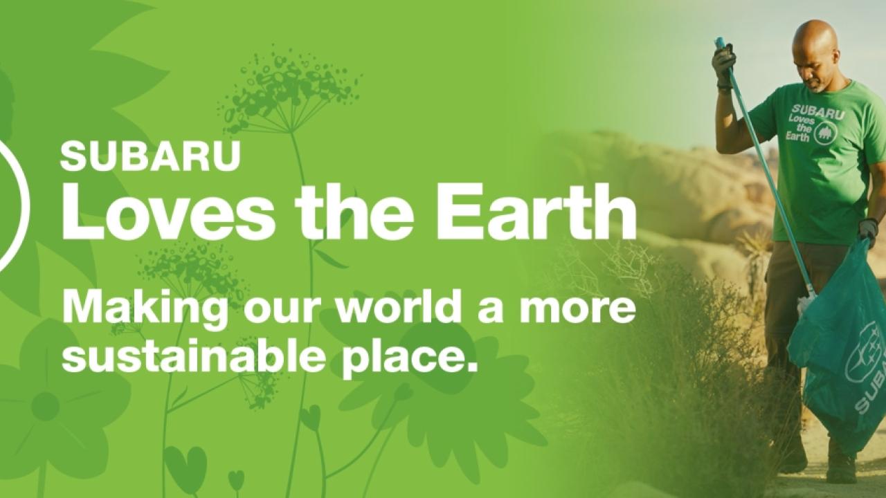 "Subaru loves the Earth, Making our world a more sustainable place." With someone in the background picking up trash