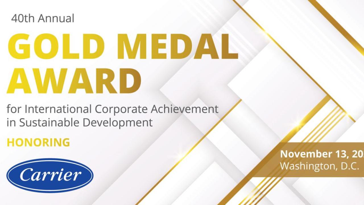 "40th Annual GOLD MEDAL AWARD for International Corporate Achievement in Sustainable Development"