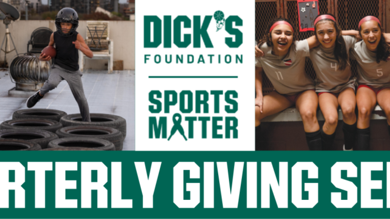 DICK'S Foundation Sports Matter Quarterly Giving Series